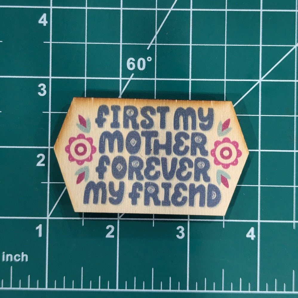 First My Mother Forever My Friend
