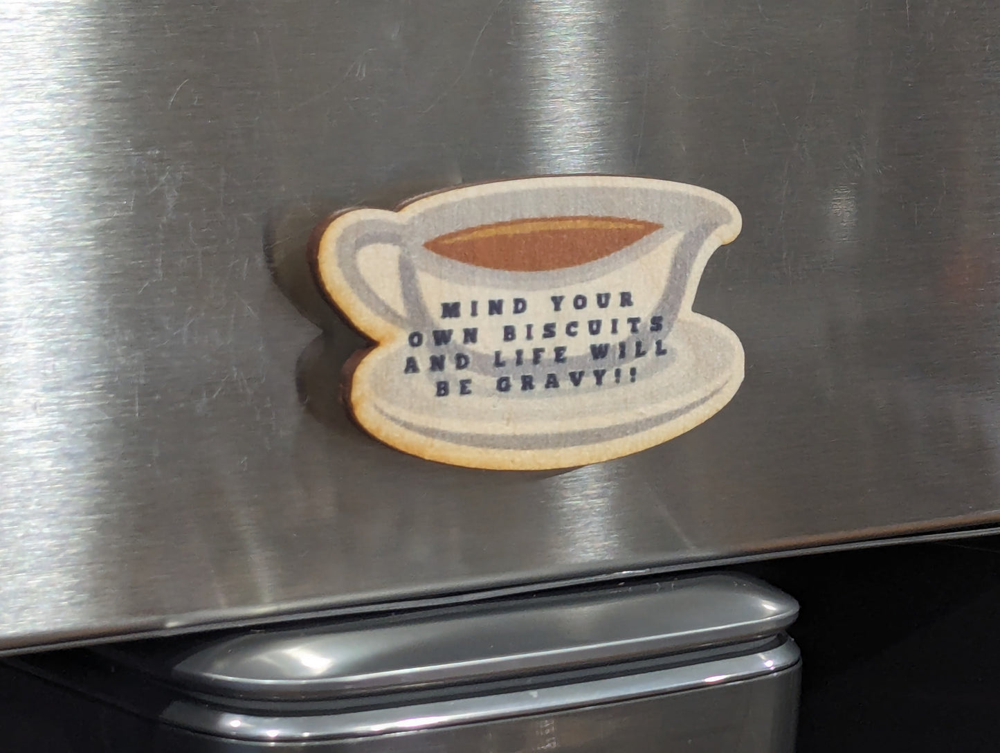 Mind Your Own Biscuits and Life Will Be Gravy
