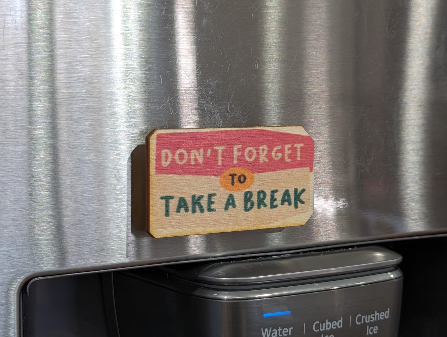 Don't Forget To Take A Break