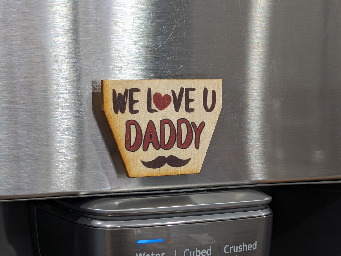 We Love You Daddy Mustache