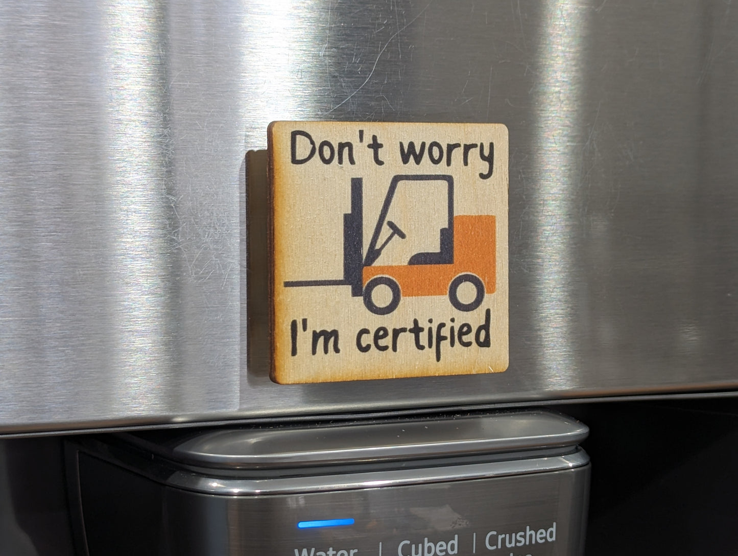 Don't Worry I'm Certified Forklift