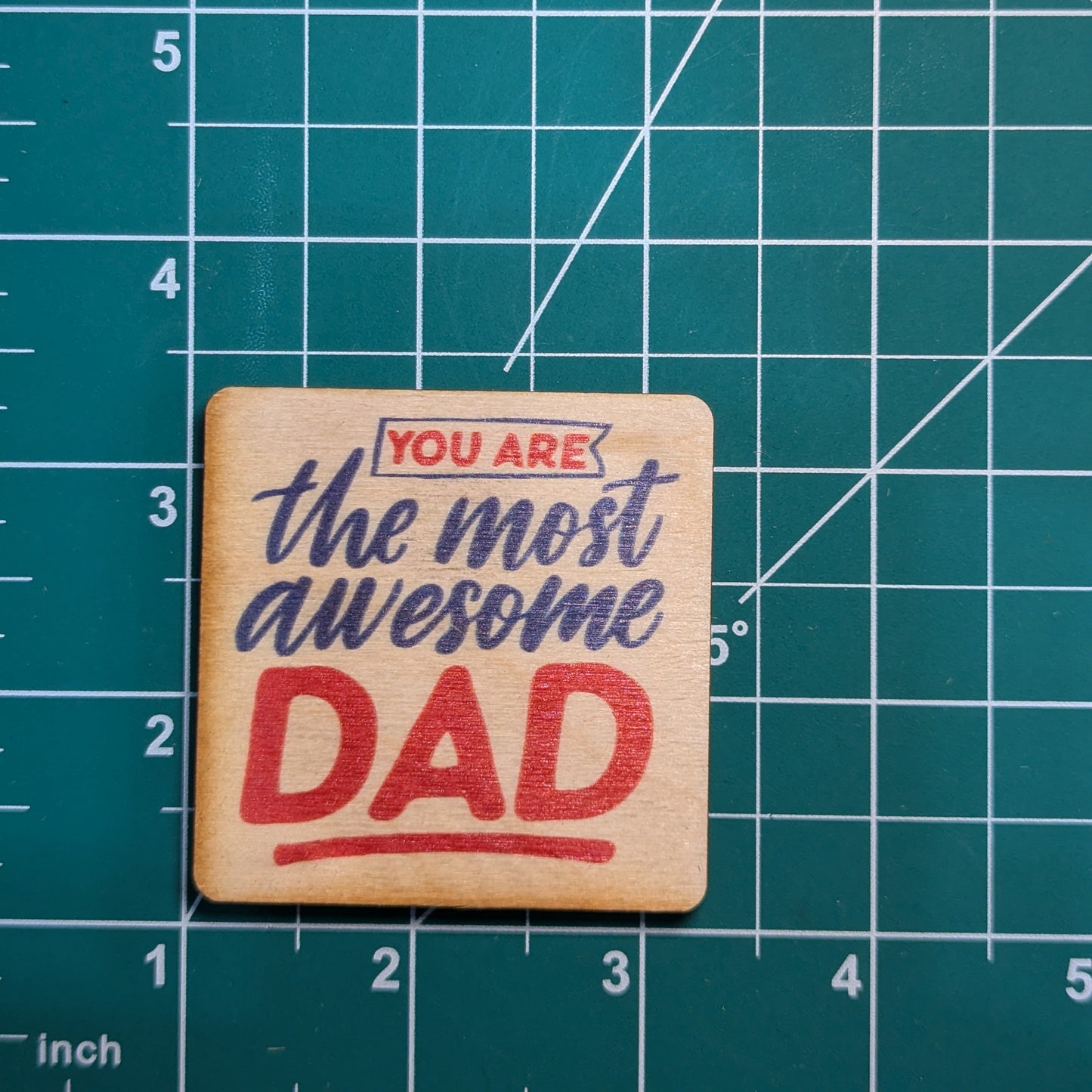 You Are The Most Awesome Dad