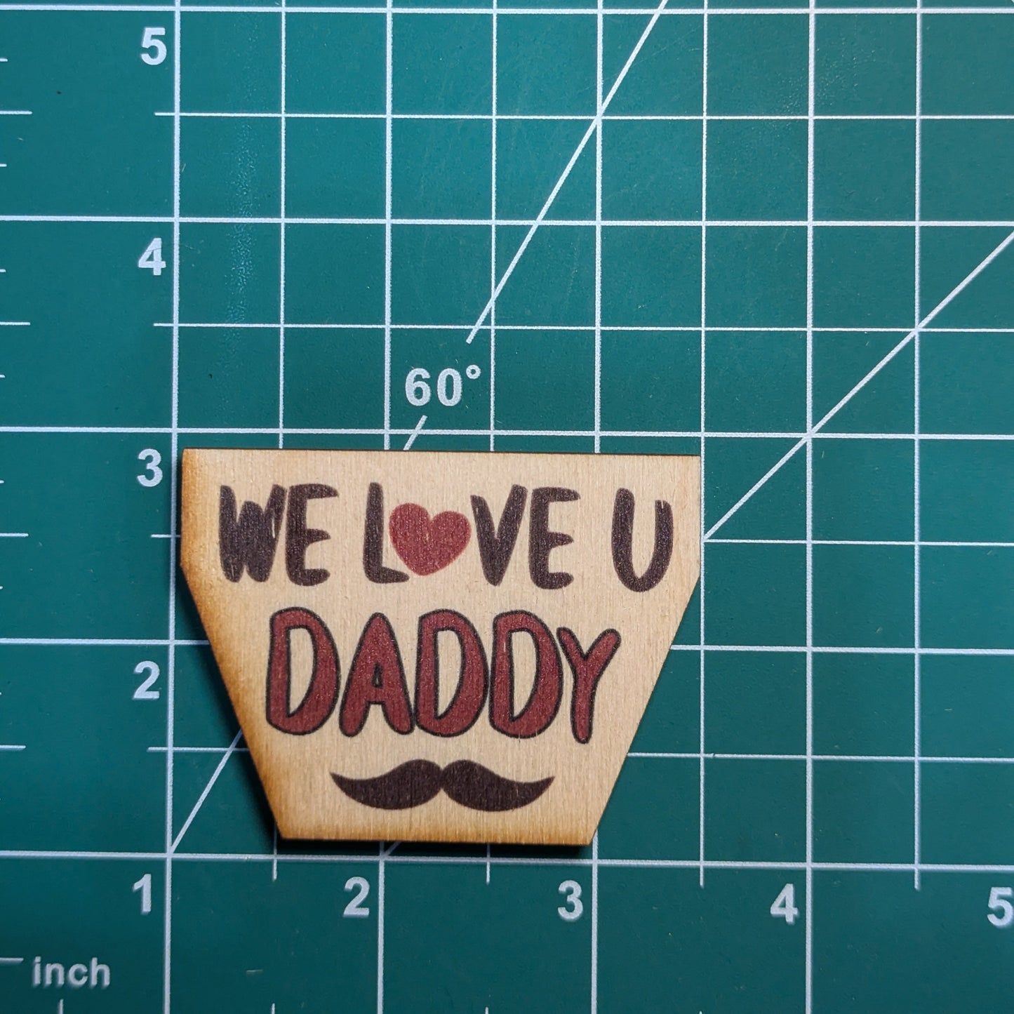 We Love You Daddy Mustache