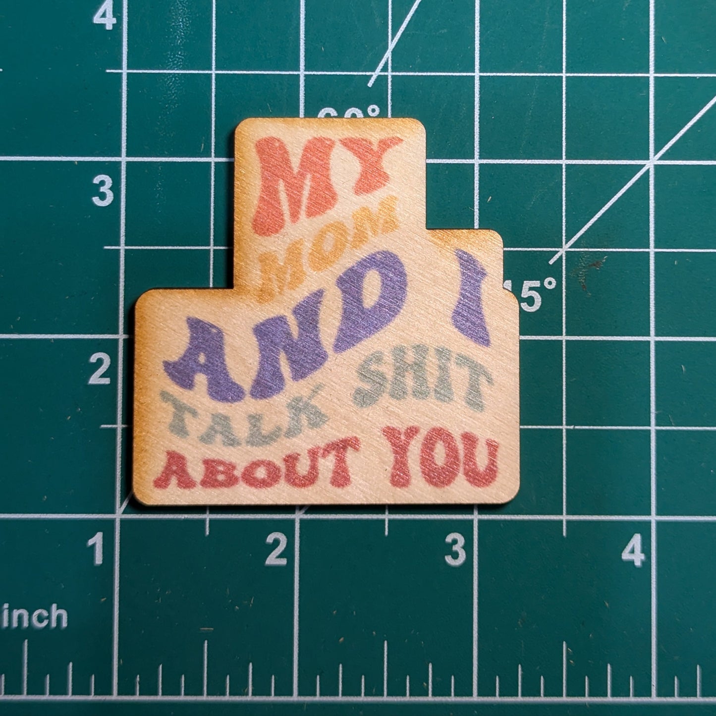 My Mom And I Talk Sh*t About You