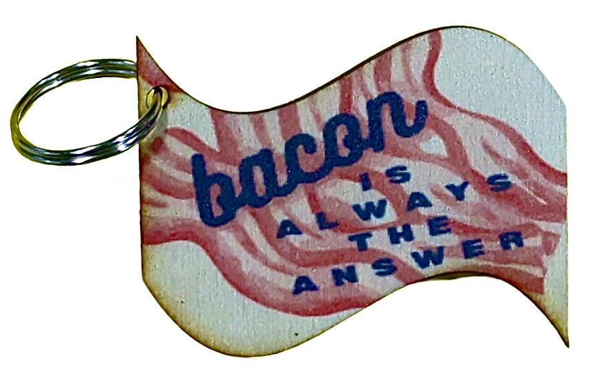 Bacon Is Always The Answer