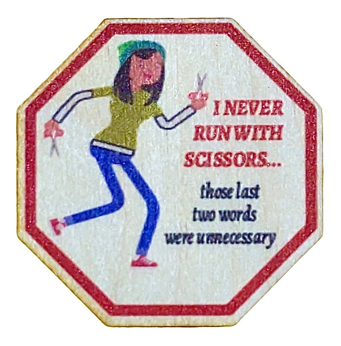 I Never Run With Scissors