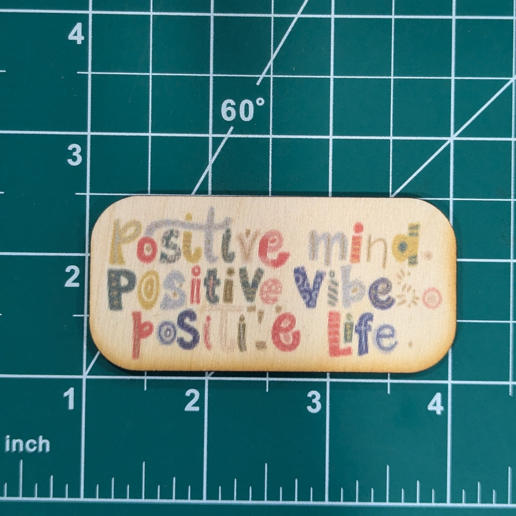 Positive Mind Positive Vibes Positive Life