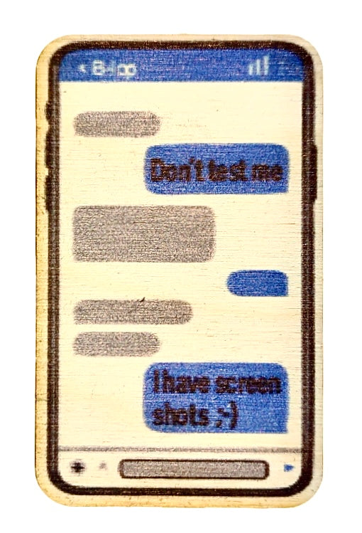 Don't Test Me I Have Screen Shots