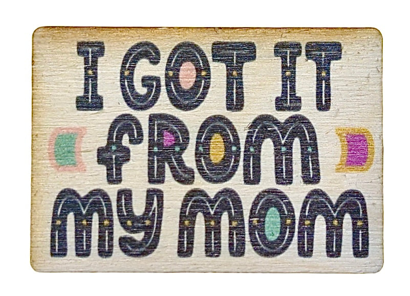 I Got It From My Mom