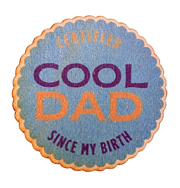 Certified Cool Dad Since My Birth