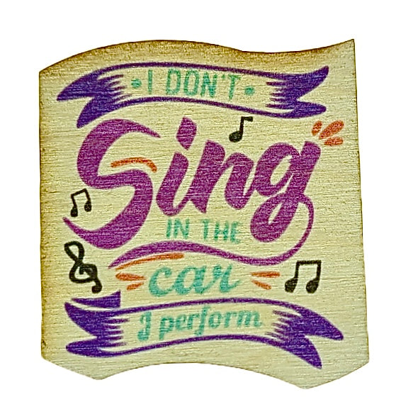 I Don't Sing In The Car I PERFORM!