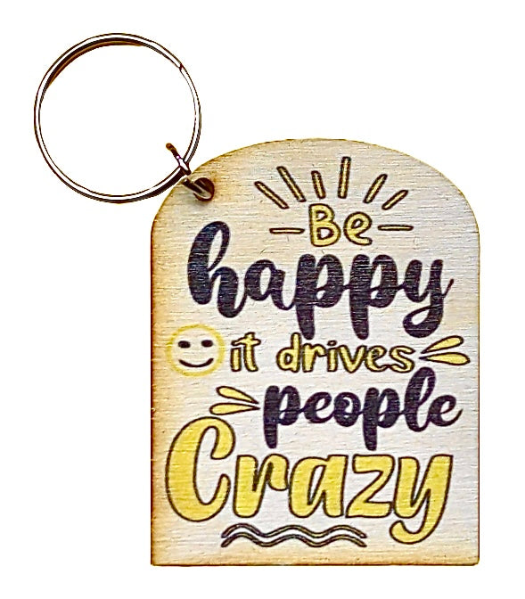 Be Happy It Drives People Crazy
