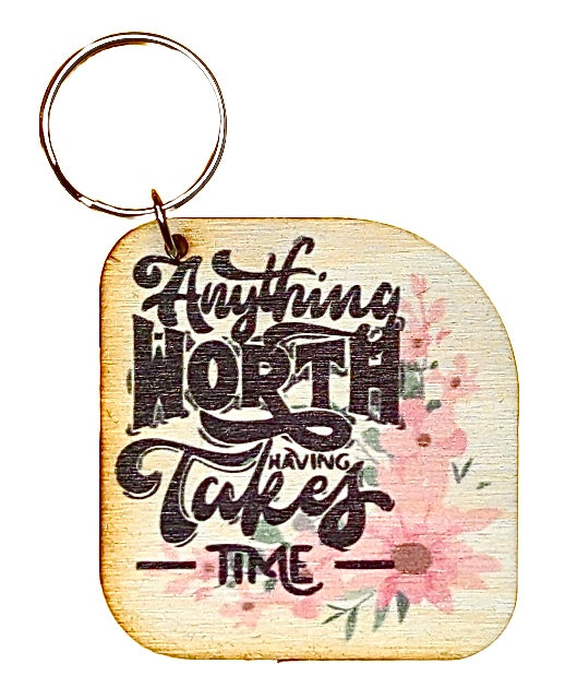Anything Worth Having Takes Time