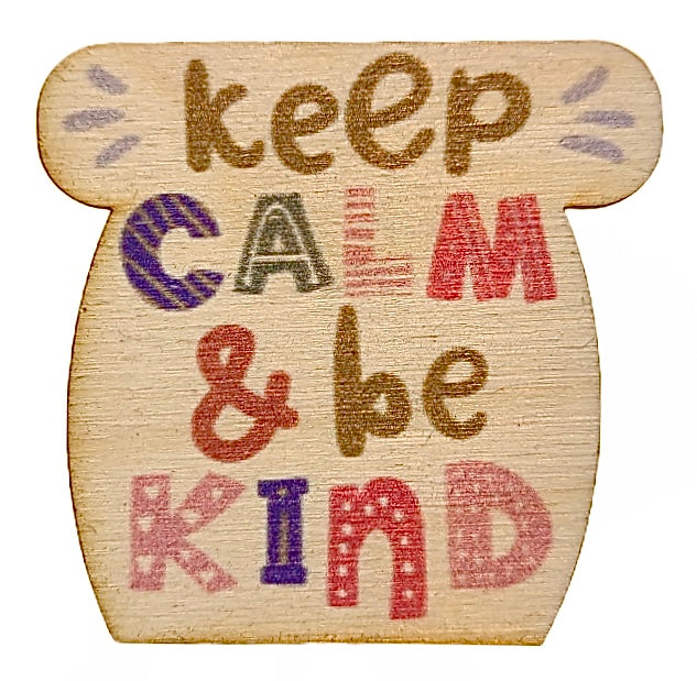 Keep Calm And Be Kind