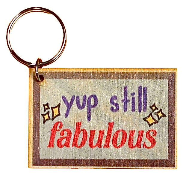 Yup Still Fabulous
