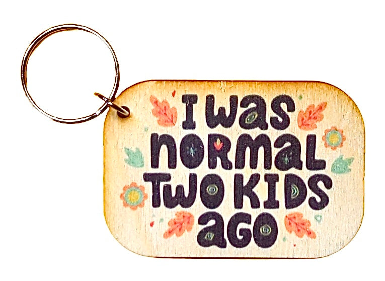 I Was Normal Two Kids Ago