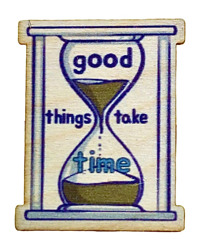 Good Things Take Time Hourglass
