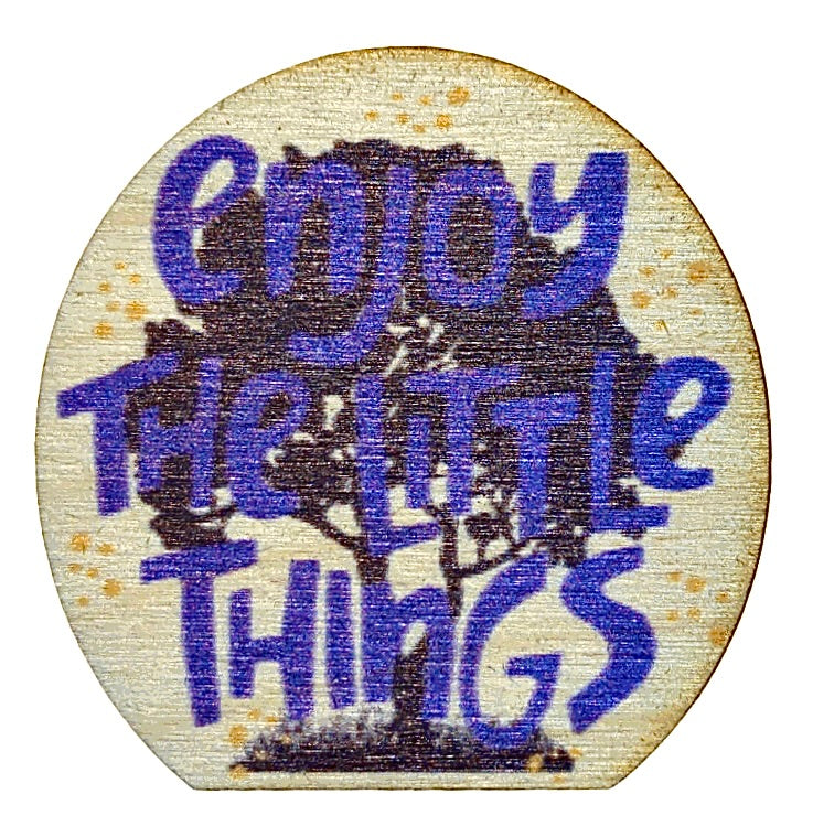 Enjoy The Little Things