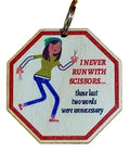I Never Run With Scissors