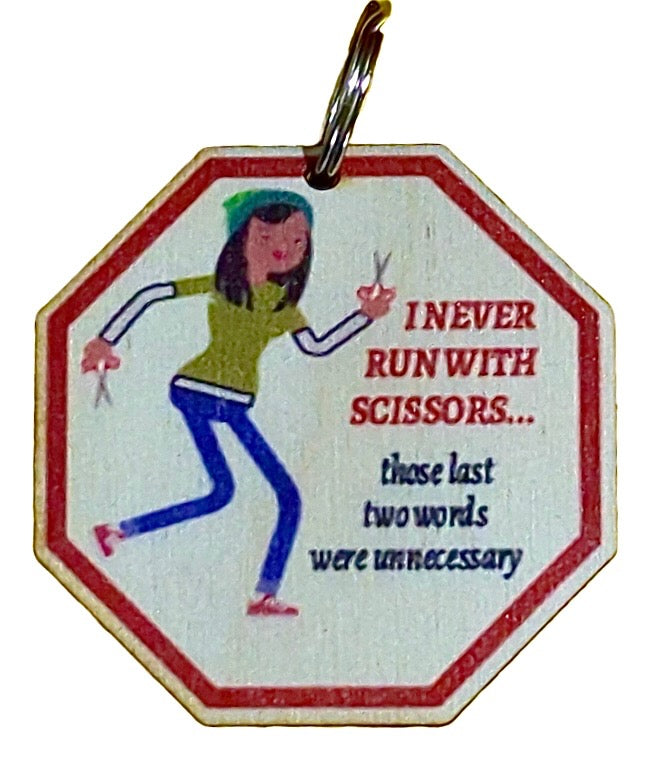 I Never Run With Scissors