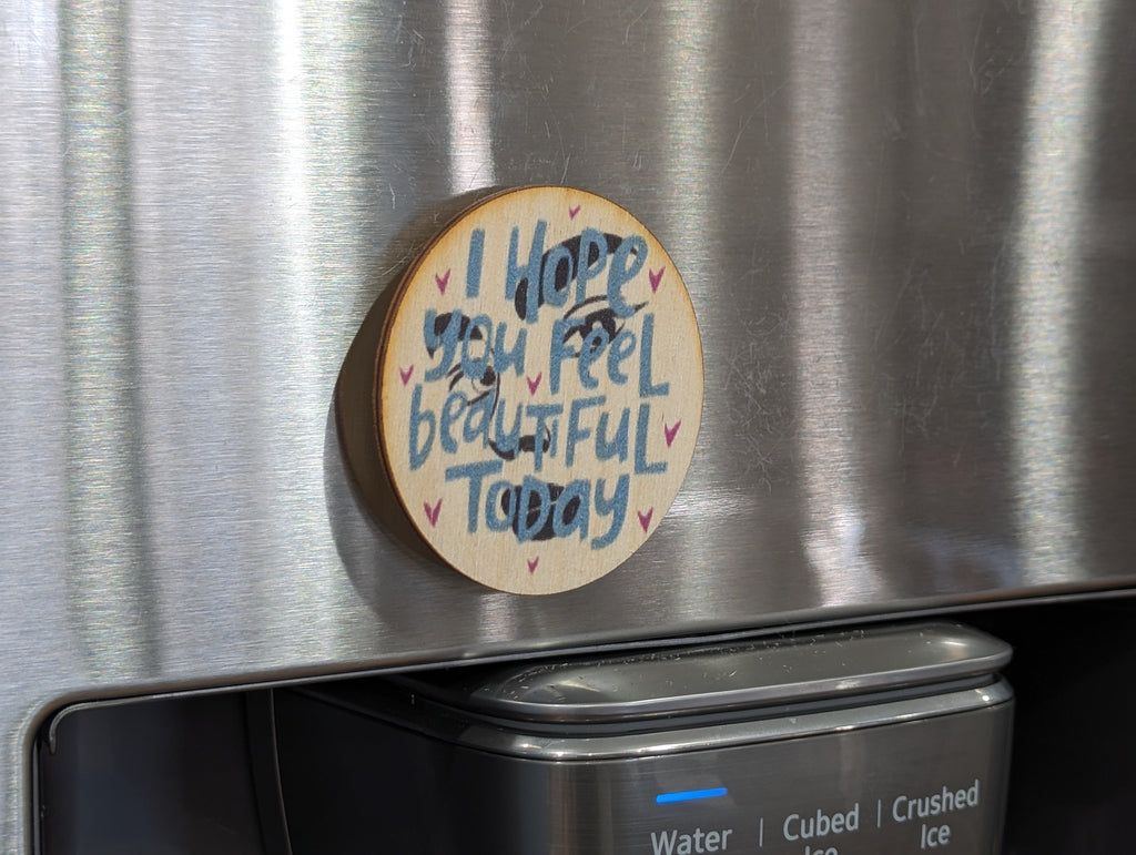 I Hope You Feel Beautiful Today