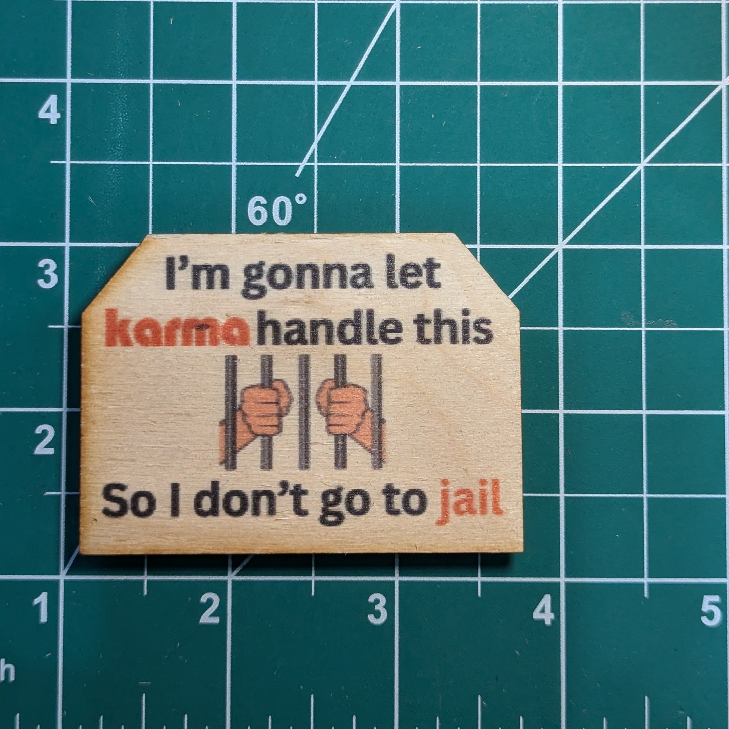 I'm Gonna To Let Karma Handle It So I Don't Go To Jail