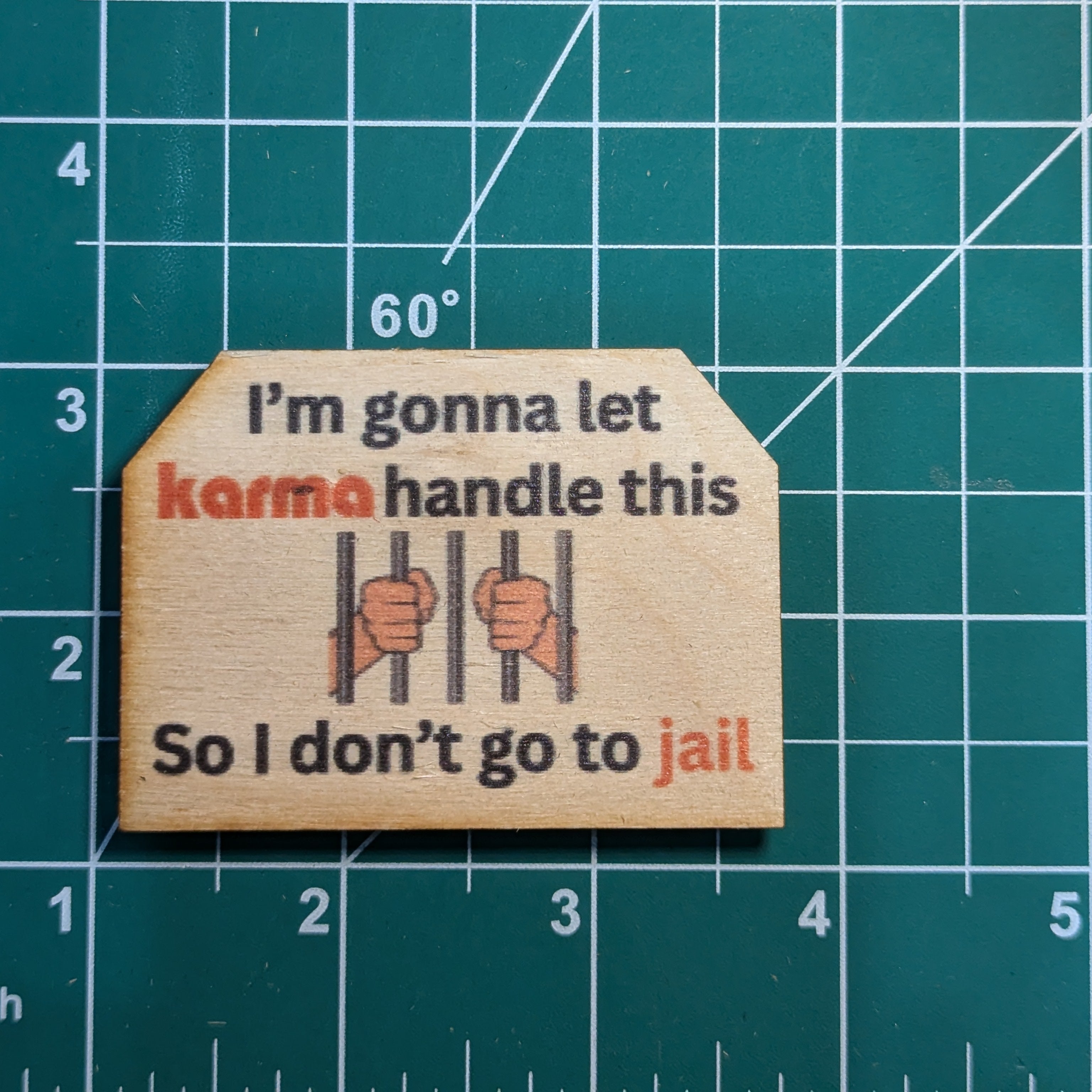 I'm Gonna To Let Karma Handle It So I Don't Go To Jail
