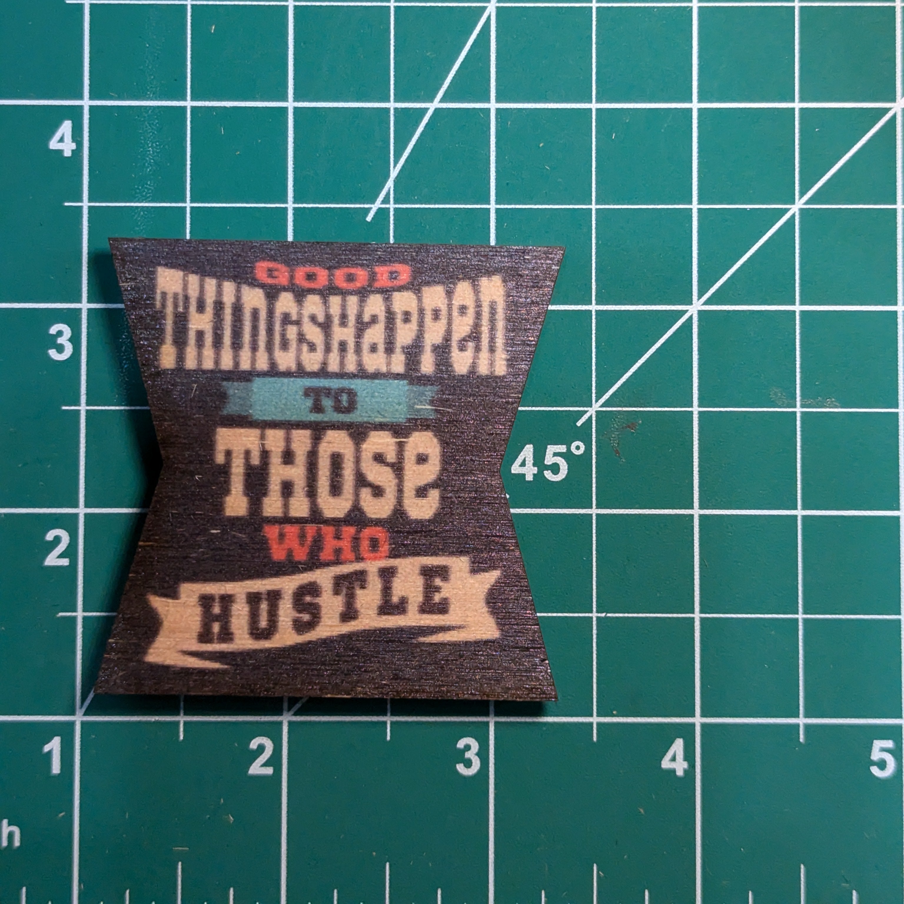 Good Things Happen To Those Who Hustle