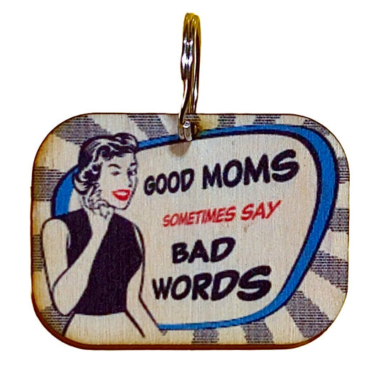 Good Moms Sometimes Say Bad Words