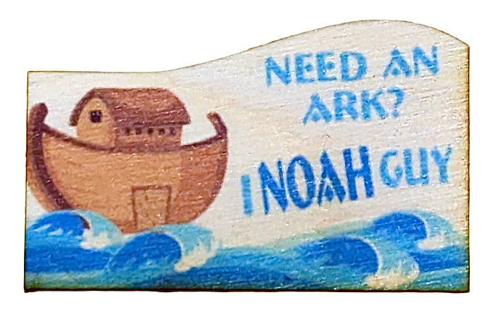 Need an Ark?  I NOAH guy!