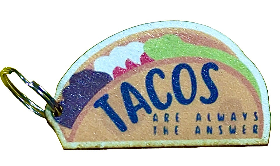 Tacos Are Always The Answer