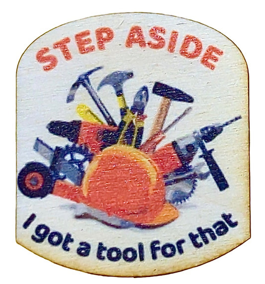 Step Aside I Got A Tool For That