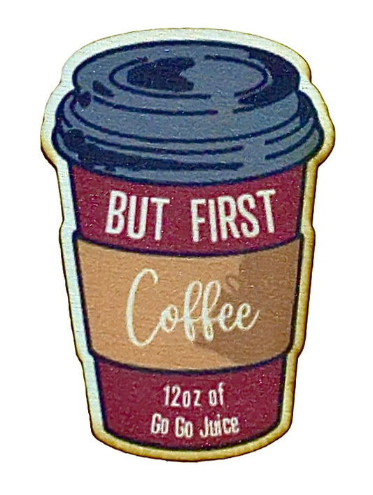But First Coffee