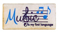 Music Is My First Language