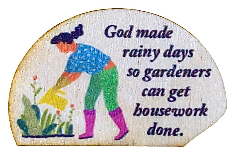 God Made Rainy Days So Gardeners Can Get Housework Done