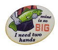 Mine's So Big I Need Two Hands