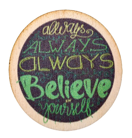 Always Always Always Believe In Yourself