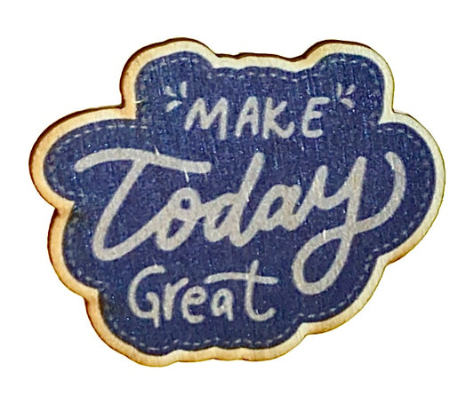 Make Today Great