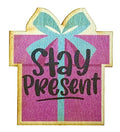 Stay Present
