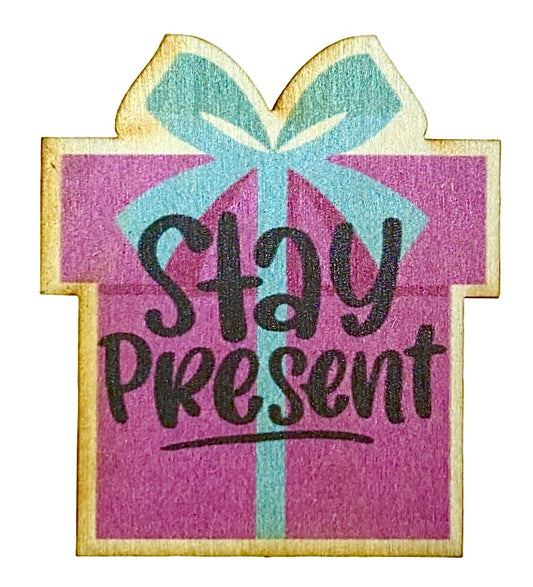 Stay Present