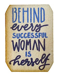 Behind Every Successful Woman Is Herself