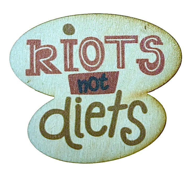 Riots Not Diets