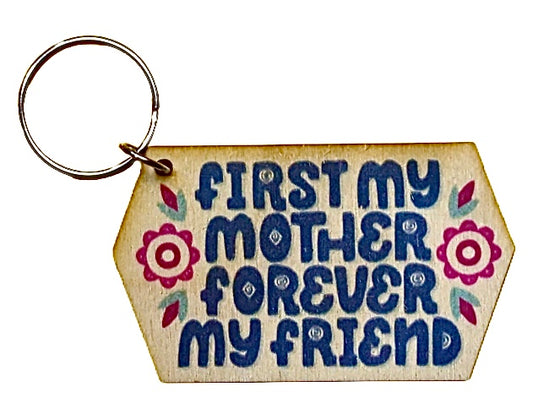 First My Mother Forever My Friend