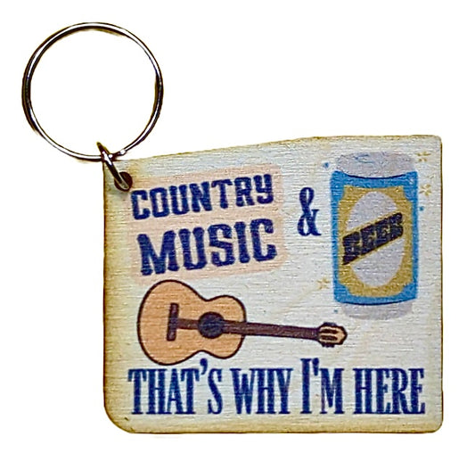 Country Music And Beer That's Why I'm Here