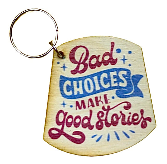 Bad Choices Make Good Stories