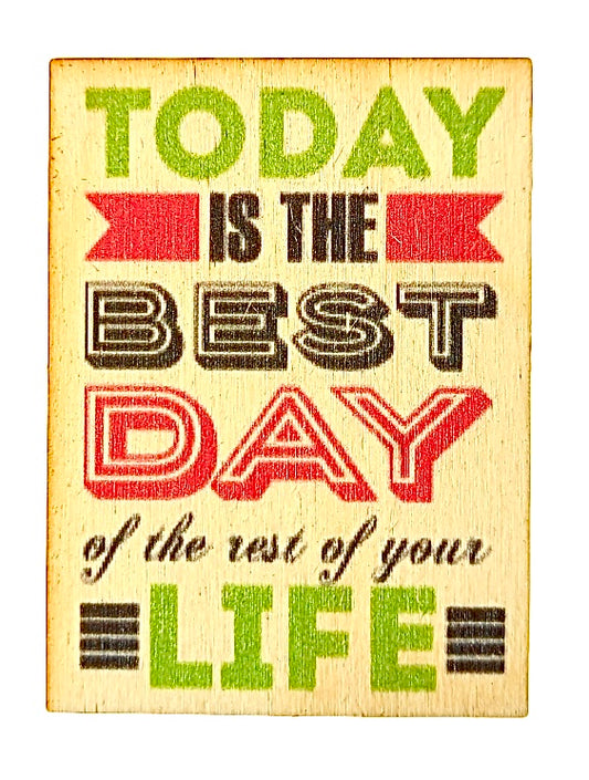 Today Is The Best Day