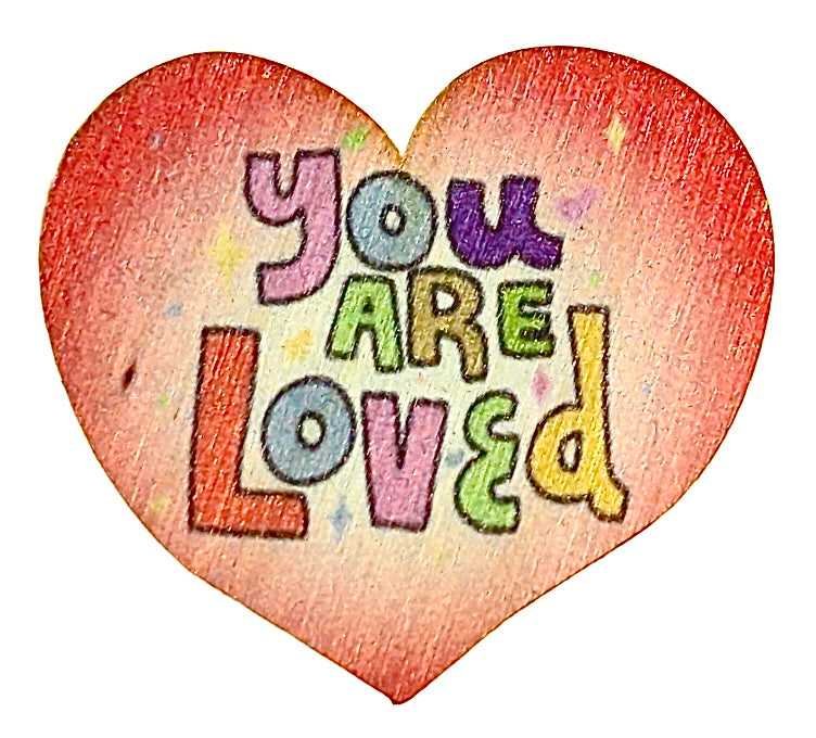 You Are Loved Heart Shape