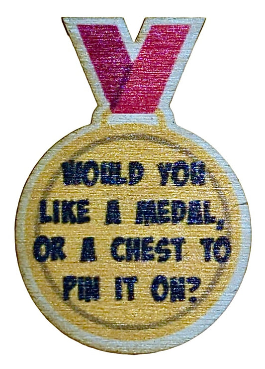 Would You Like A Medal