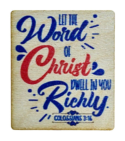 Let The Word Of Christ Dwell In You Richly Colossians 3:16