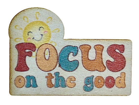Focus On The Good
